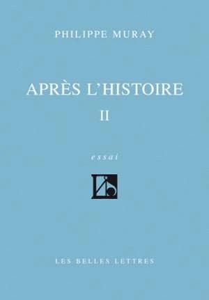 Après l'histoire : essai. II