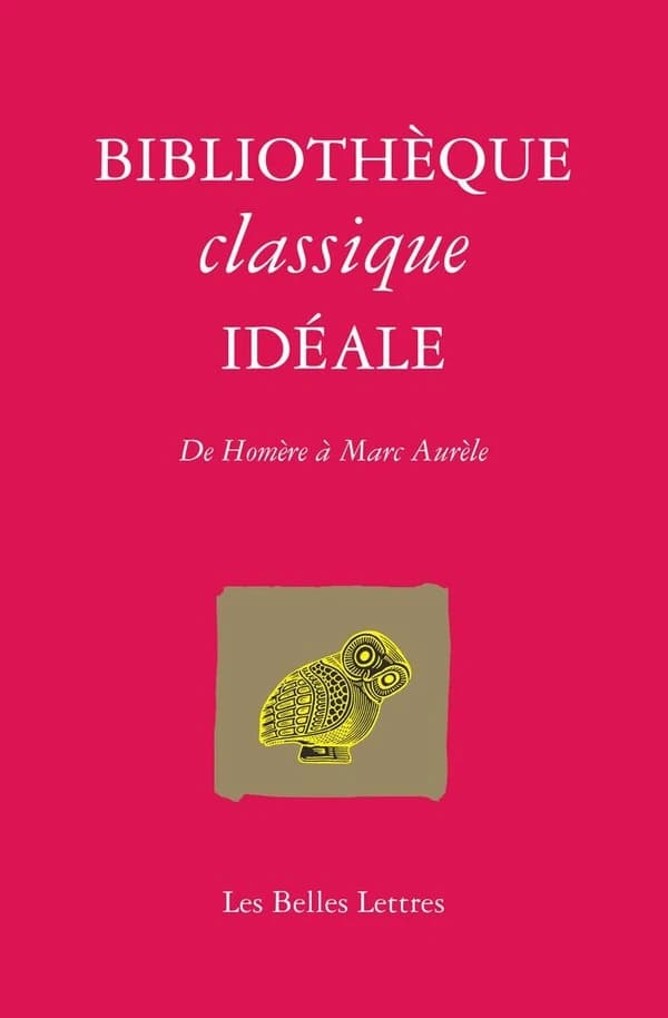 Bibliothèque classique idéale : de Homère à Marc-Aurèle