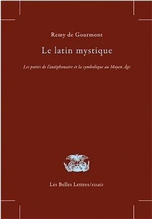 Le latin mystique : les poètes de l'antiphonaire et la symbolique au Moyen âge