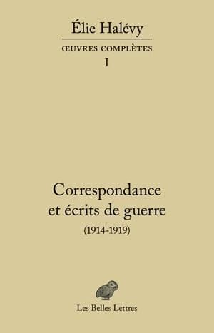 Correspondance et écrits de guerre : 1914-1919