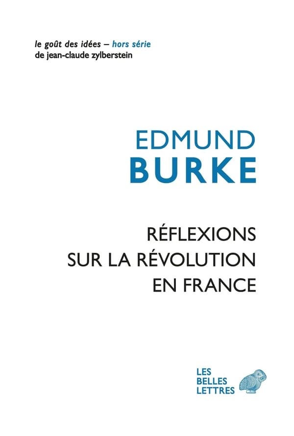 Réflexions sur la Révolution en France : suivi d'un choix de textes de Burke sur la Révolution (Nouvelle éd.) Edmund Burke ; traduction de [l'anglais par] Pierre Andler ; présentation de Philippe Raynaud ; annotation d'Alfred Fierro et Georges Liébert