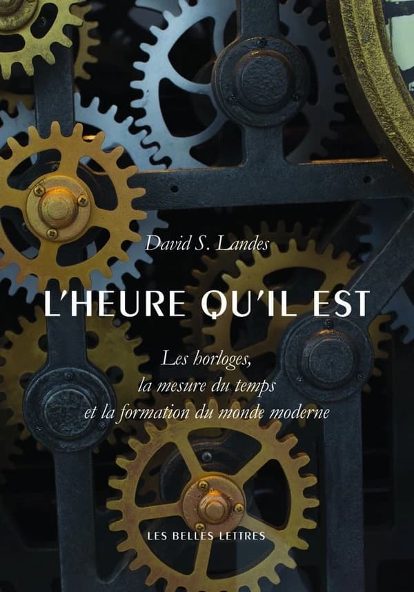 L'heure qu'il est : les horloges, la mesure du temps et la formation du monde moderne