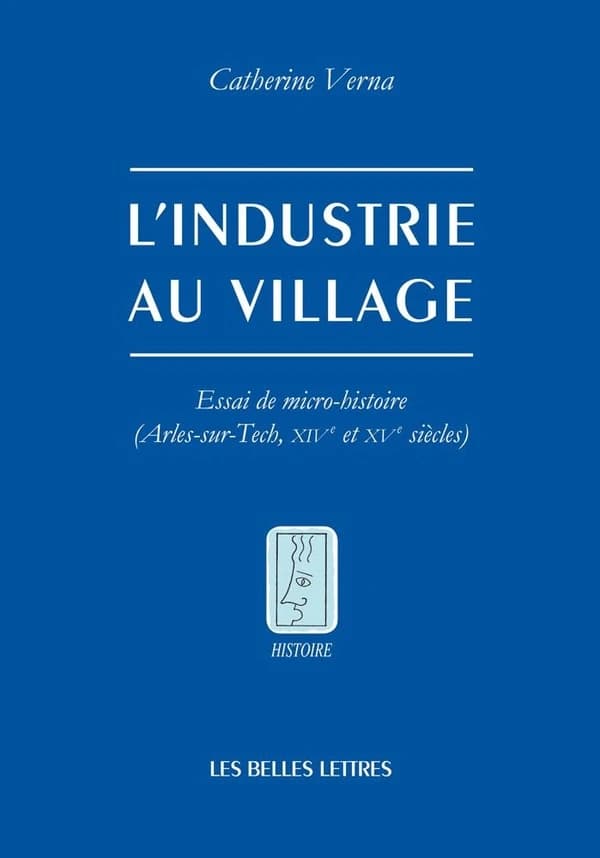 L'industrie au village : essai de micro-histoire, Arles-sur-Tech, XIVe et XVe siècles : Essai de Micro-Histoire