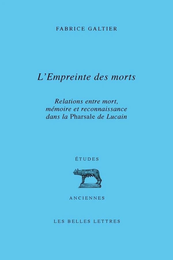 L'empreinte des morts : relations entre morts, mémoire et reconnaissance dans la "Pharsale" de Lucain