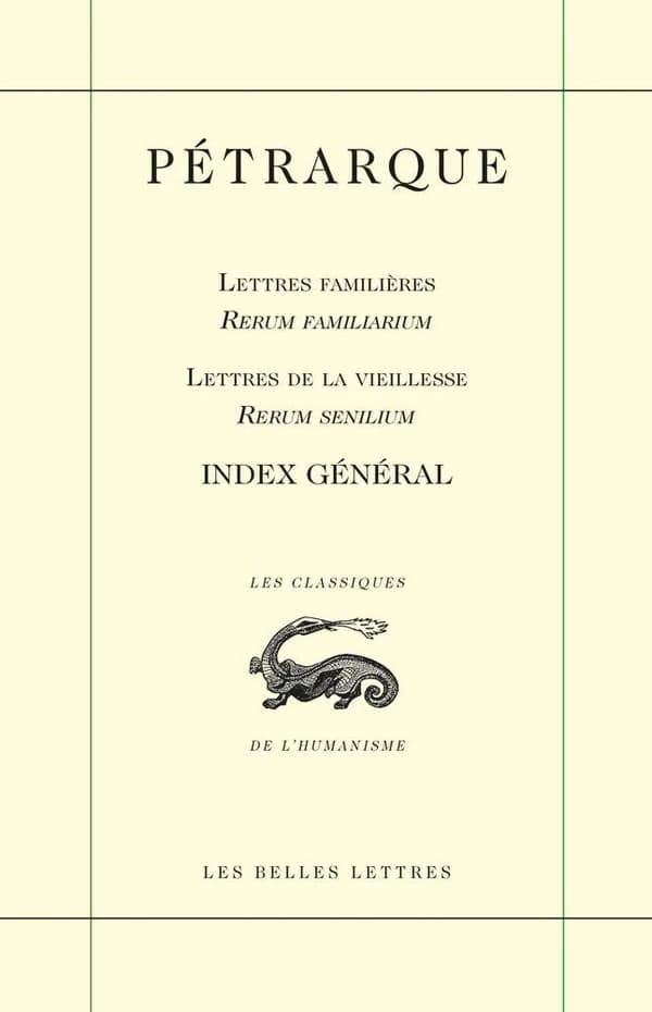 Pétrarque : "Lettres familières", "Rerum Familiarum" : "Lettres de la vieillesse", "Rerum senilium" : index général