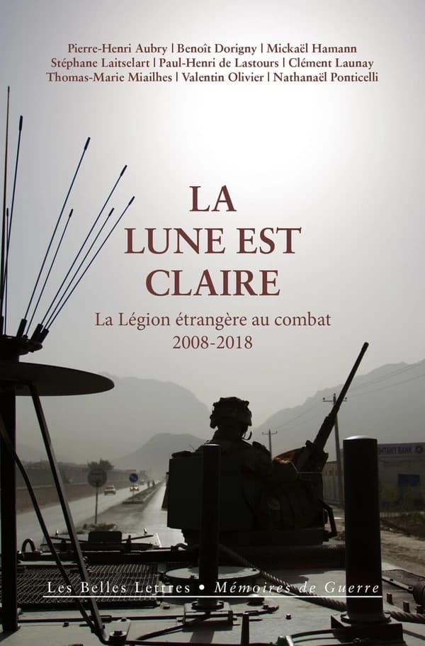 La lune est claire : la légion étrangère au combat, 2008-2018