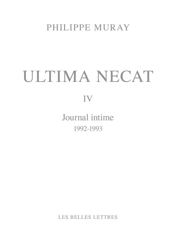 Ultima necat. IV, Journal intime, 1992-1993