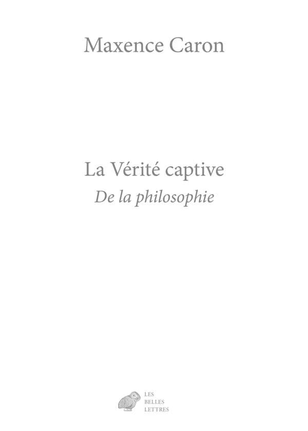 Verite Captive : De la Philosophie
