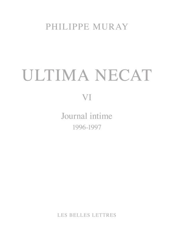 Ultima necat. VI, Journal intime, 1996-1997