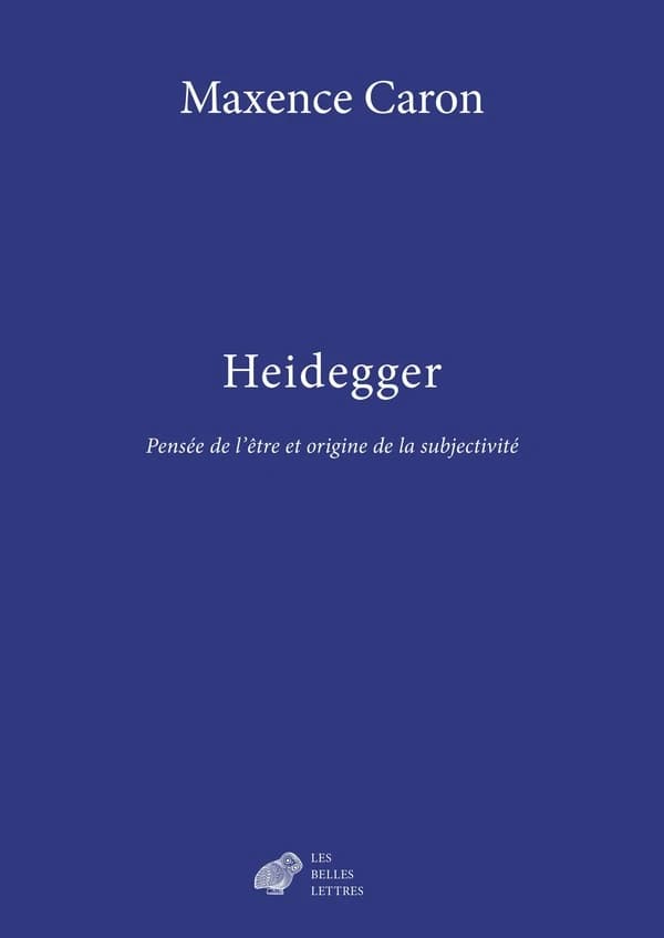Heidegger, pensée de l'être et origine de la subjectivité ([Nouvelle éd.]) Maxence Caron ; préface de Jean-François Marquet
