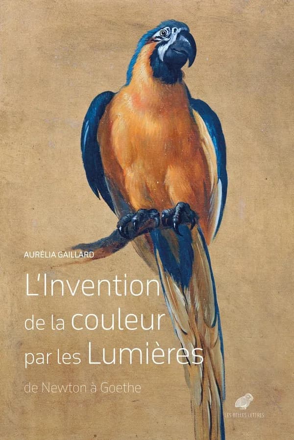 L'Invention de la couleur par les Lumières : De Newton à Goethe