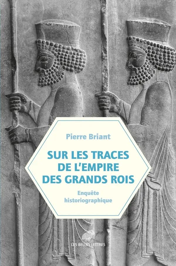 Sur les traces de l'Empire des grands rois : enquête historiographique, 1931-2023