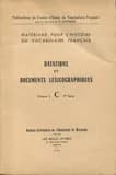 Matériaux pour l'histoire du vocabulaire français : Vol. III. Datations et documents lexicographiques
