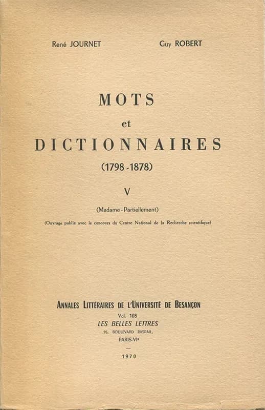 Mots et dictionnaires, 1798-1878 : Tome V : Madame-Partiellement