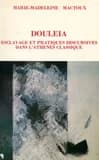 Douleia : esclavage et pratiques discursives dans l'Athènes classique : esclavage et pratiques discursives dans l'Athènes classique