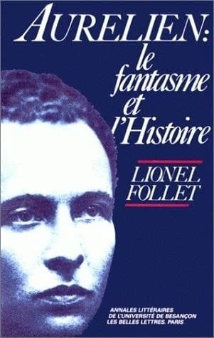 "Aurélien" : le fantasme et l'histoire (2e éd. rev. et corr.)