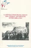La Révolution française, ses conséquences et les réactions du "public" en Espagne entre 1808 et 1814 : [colloque, 21 avril 1984 et 19 octobre 1985]