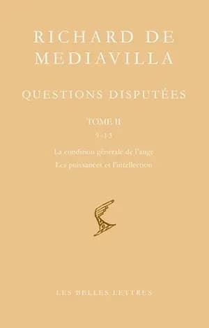 Questions disputées. Tome II, Questions 9-13 : la condition générale de l'ange, les puissances et l'intellection