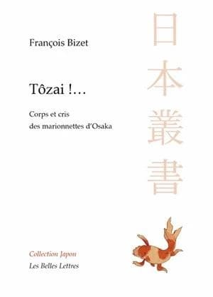Tôzai ! : corps et cris des marionnettes d'Ôsaka