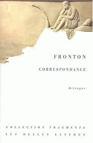 Correspondance ([Éd.] bilingue) Fronton ; textes trad. et commentés par Pascale Fleury ; avec la collab. de Ségolène Demougin