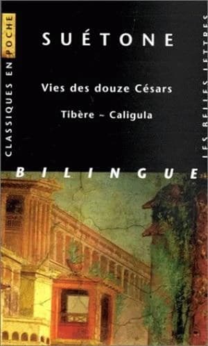 Tibère ; Caligula ([Éd.] bilingue) Suétone ; trad. par Henri Ailloud ; introd. et notes de Pierre-Emmanuel Dauzat