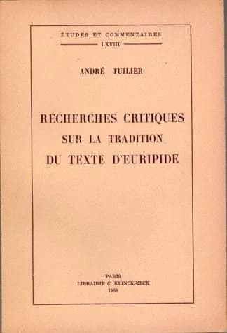 Recherches critiques sur la tradition du texte d'euripide