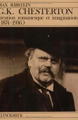 G. K. Chesterton : 1874-1936, création romanesque et imagination