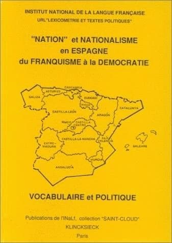 "Nation" et nationalisme en Espagne, du franquisme à la démocratie : vocabulaire et politique