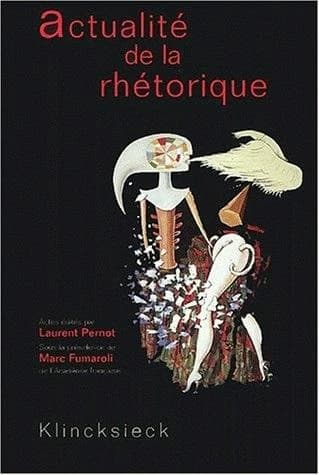 Actualité de la rhétorique : colloque de Paris, [22 novembre 1997]