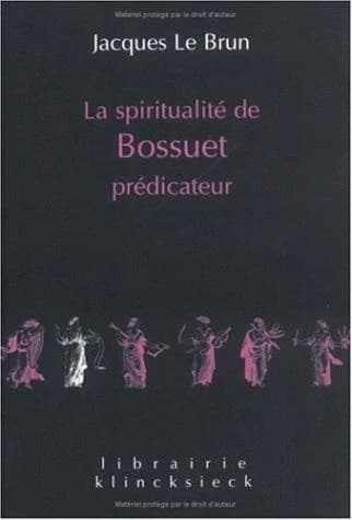 La spiritualité de Bossuet prédicateur
