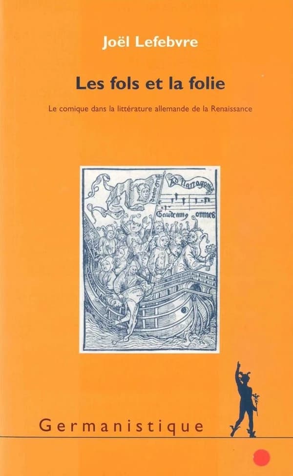 Les fols et la folie : le comique dans la littérature allemande de la Renaissance