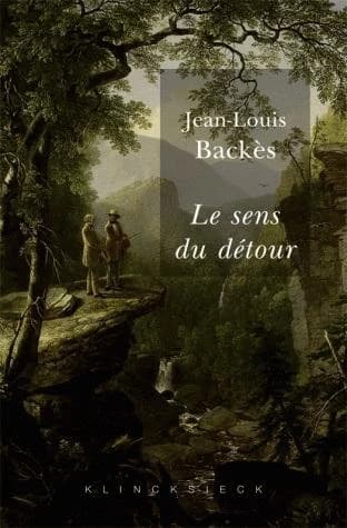 Le sens du détour : contribution à la littérature comparée : Jean-Louis Backès