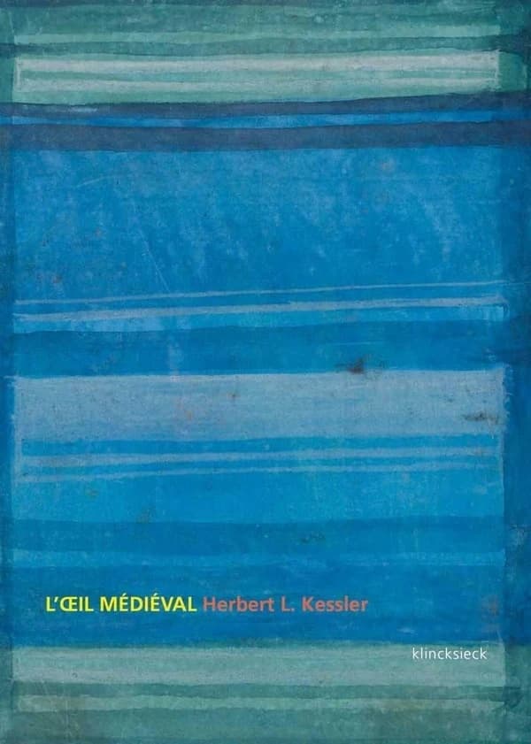 L'oeil médiéval : ce que signifie voir l'art du Moyen âge