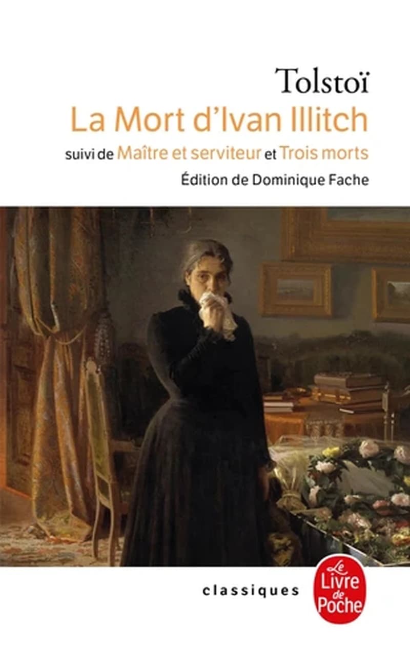 La mort d'Ivan Illitch ; Maître et serviteur ; Trois morts