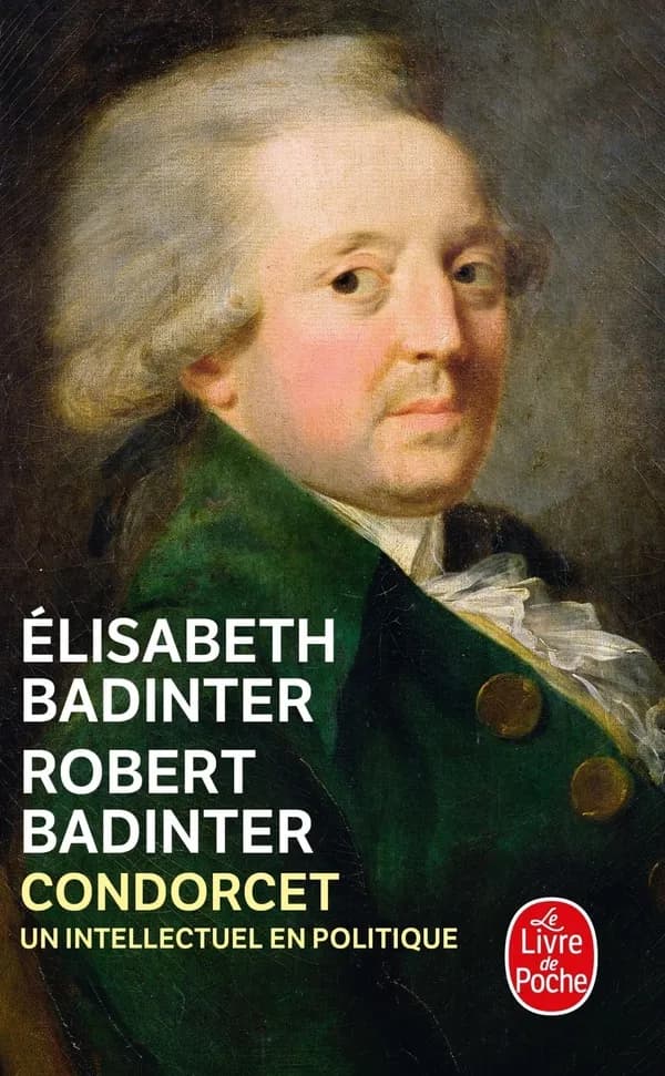 Condorcet : 1743-1794, un intellectuel en politique