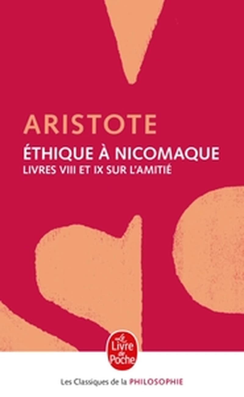 É́thique à Nicomaque : livre VIII et IX. Sur l'amitié