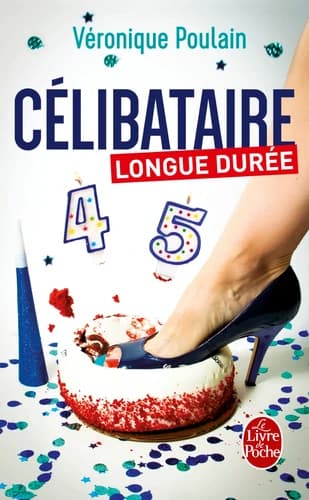 Célibataire longue durée : roman
