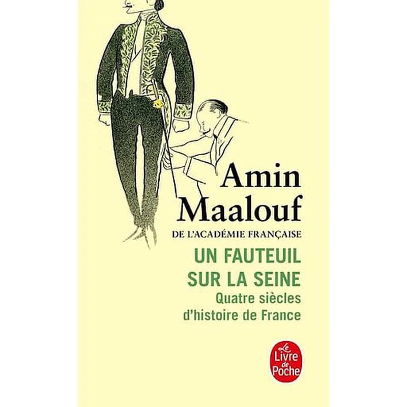 Un fauteuil sur la Seine : quatre siècles d'histoire de France