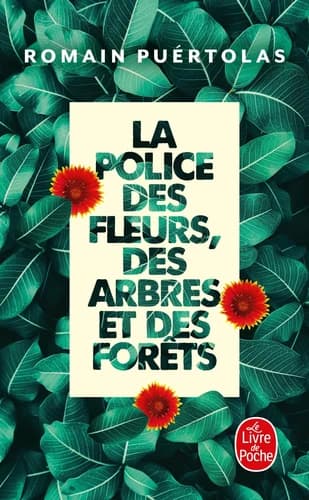 La police des fleurs, des arbres et des forêts : roman