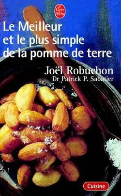 Le meilleur et le plus simple de la pomme de terre : 100 recettes