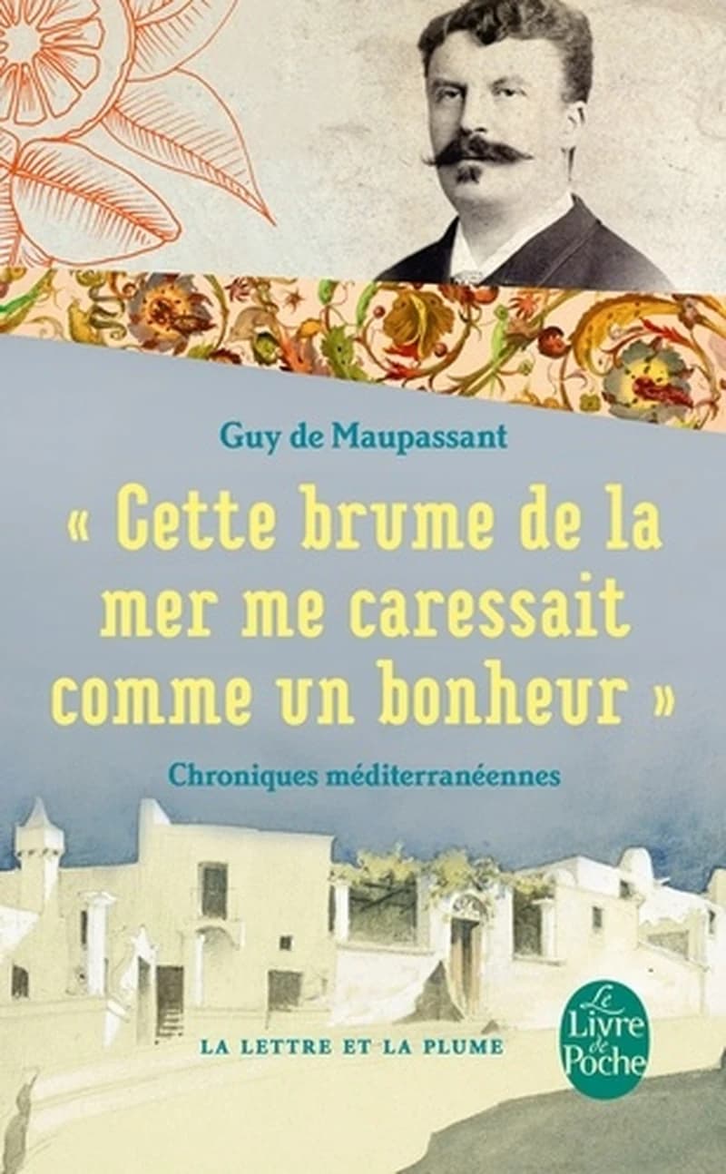 "Cette brume de la mer me caressait, comme un bonheur" : chroniques méditerranéennes