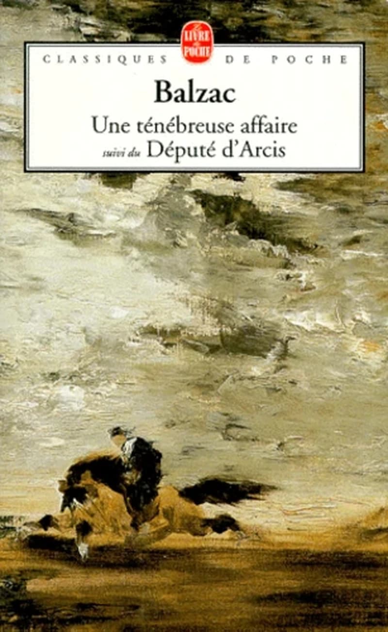Une ténébreuse affaire ; Le député d'Arcis