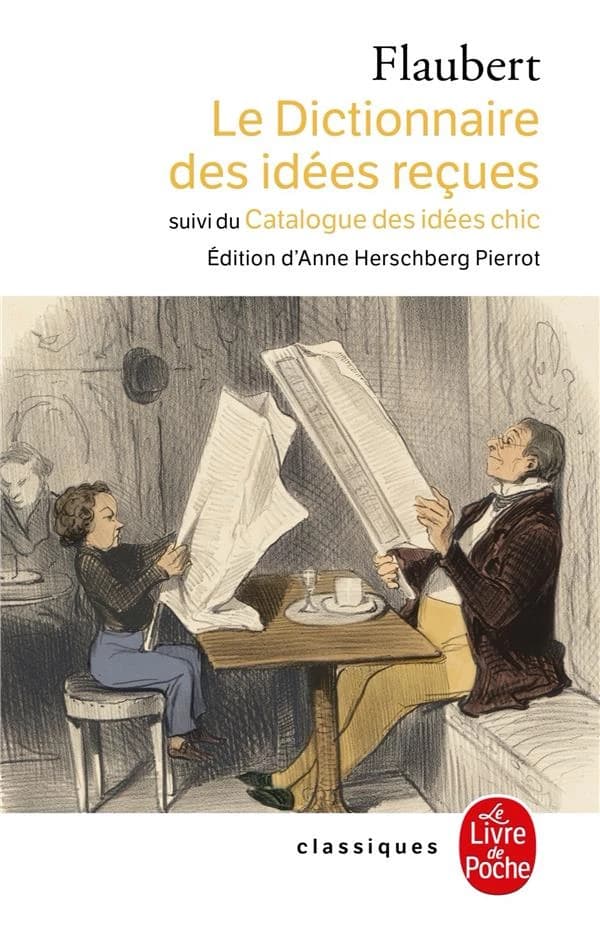 Le dictionnaire des idées recues et le catalogue des idées chic