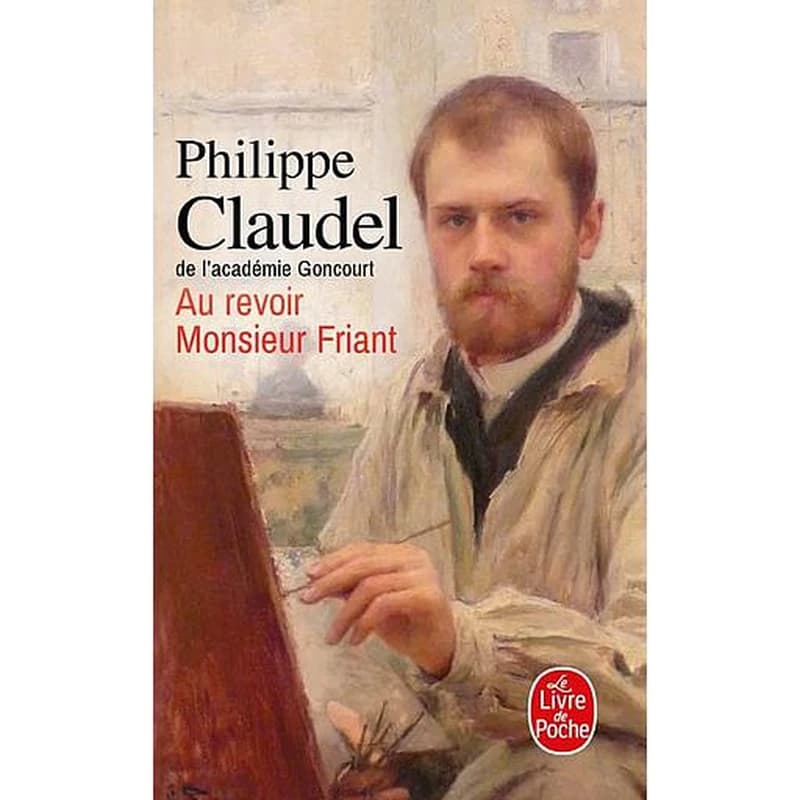Au revoir monsieur Friant : roman