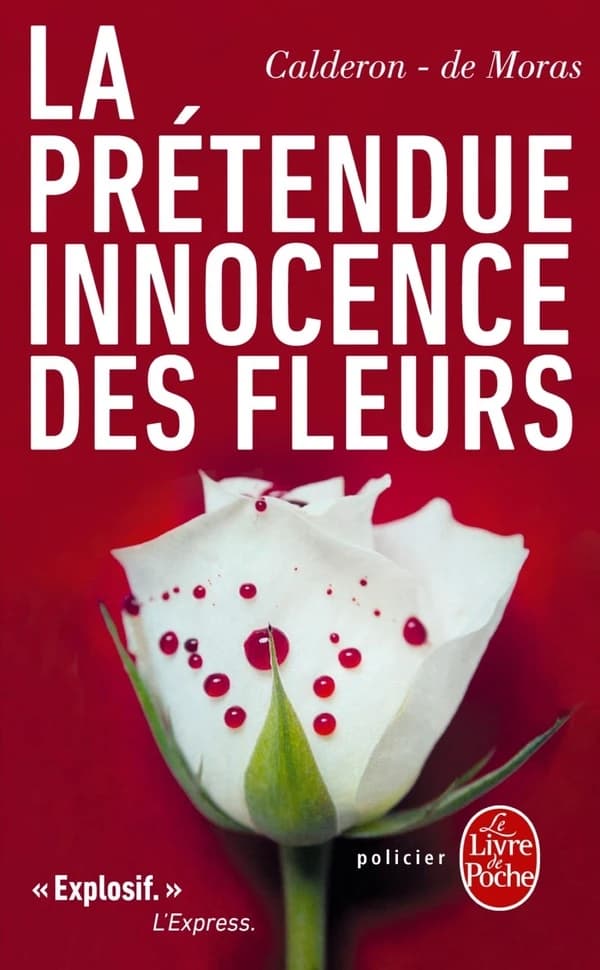 La prétendue innocence des fleurs : roman
