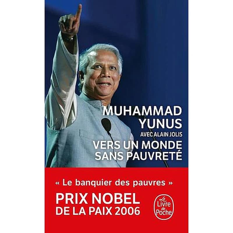 Vers un monde sans pauvreté : l'autobiographie du banquier des pauvres