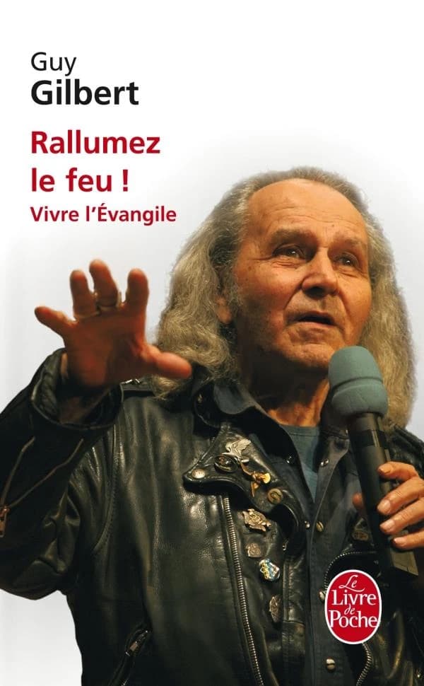 Rallumez le feu ! : Vivre l'Évangile