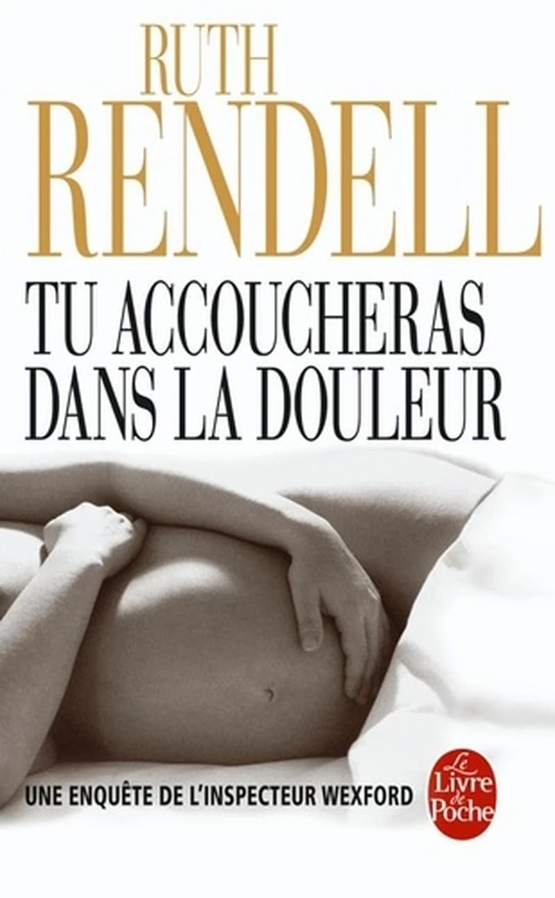 Tu accoucheras dans la douleur - Une enquête de l'inspecteur Wexford