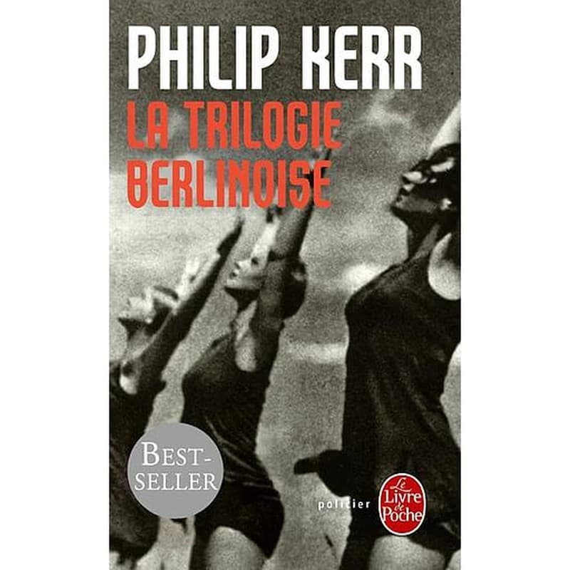 La trilogie berlinoise (Nouvelle éd. révisée) Philip Kerr ; traduit de l'anglais par Gilles Berton