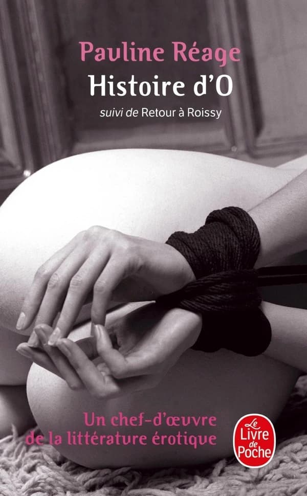 Histoire d'O... ; Retour à Roissy ; précédé de Une fille amoureuse